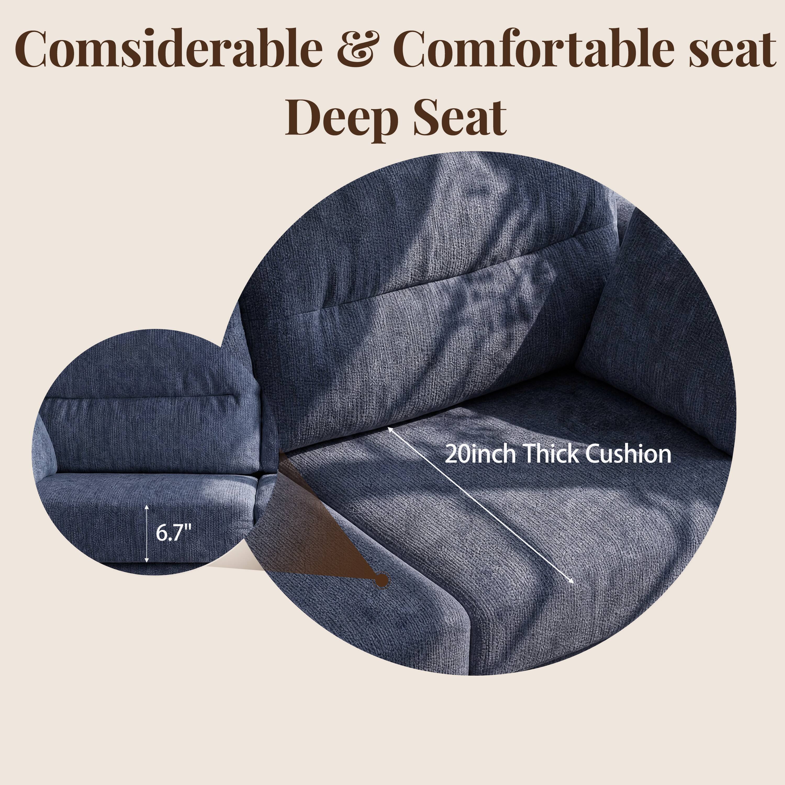 Considerable & Comfortable seat  
Deep Seat  
20inch Thick Cushion  
6.7"
