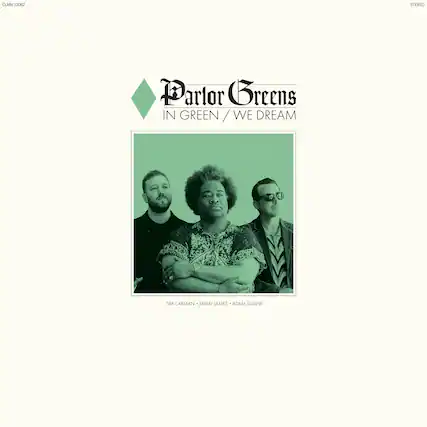 CLMN 12062
STEREO
Parlor Greens
IN GREEN / WE DREAM
TIM CARMAN • JIMMY JAMES • ADAM SCONE