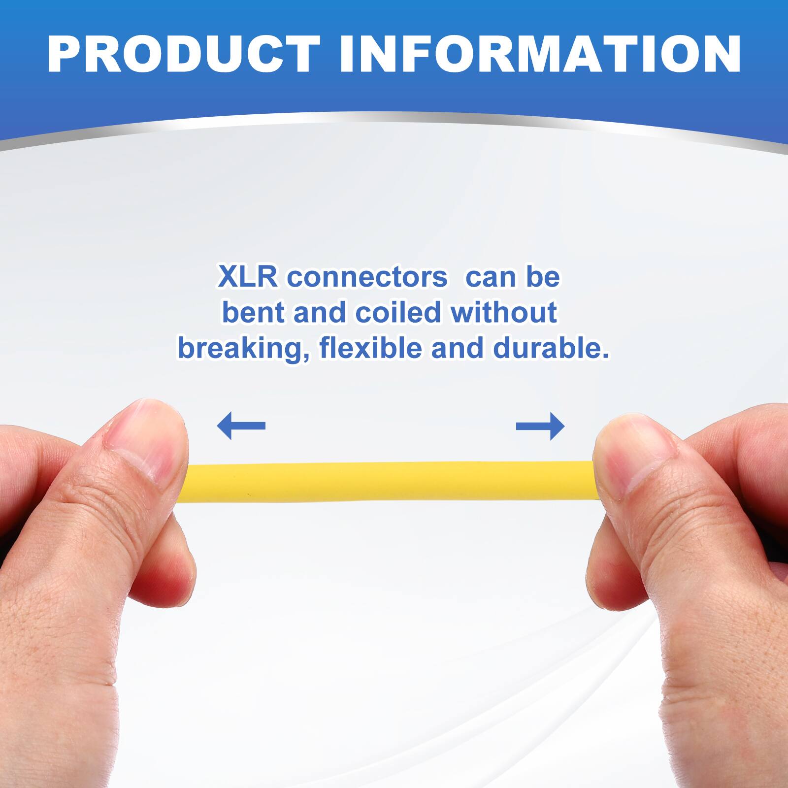 PRODUCT INFORMATION

XLR connectors can be bent and coiled without breaking, flexible and durable.