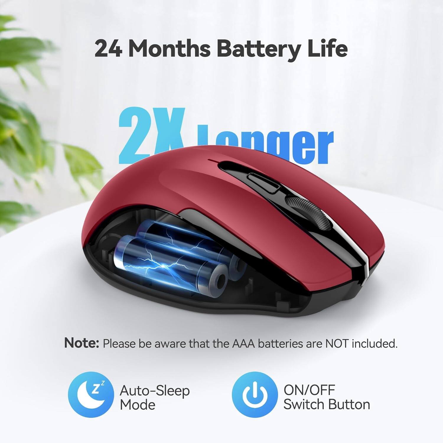 24 Months Battery Life  
2X Longer  

Note: Please be aware that the AAA batteries are NOT included.  

ZZ Auto-Sleep Mode  
ON/OFF Switch Button