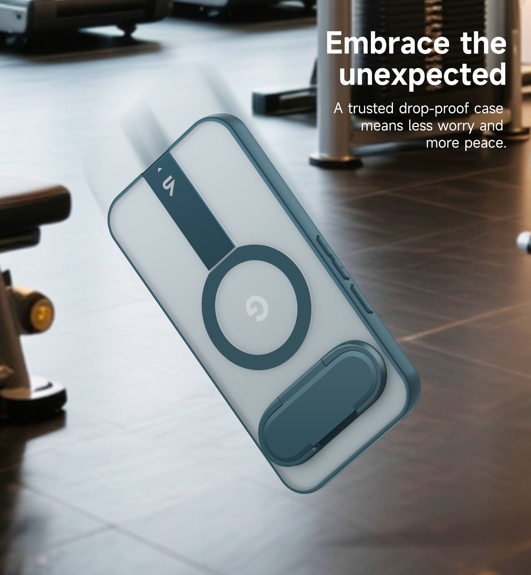Embrace the unexpected  
A trusted drop-proof case means less worry and more peace.