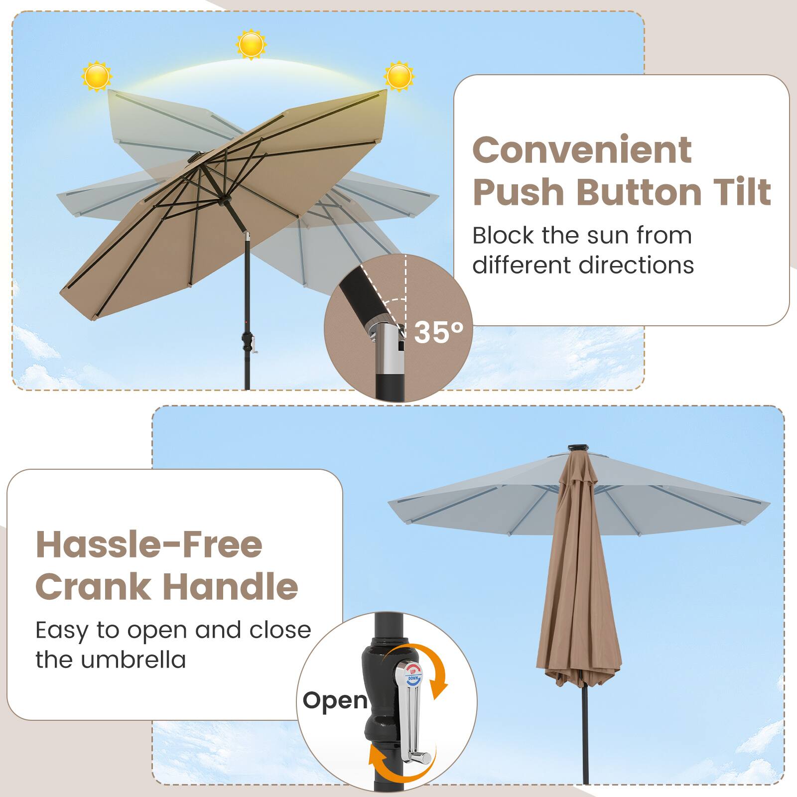 Convenient Push Button Tilt  
Block the sun from different directions  

Hassle-Free Crank Handle  
Easy to open and close the umbrella