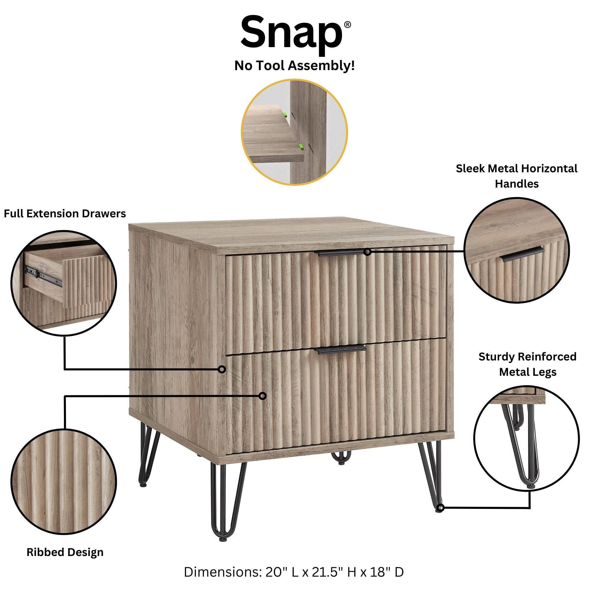 Snap® No Tool Assembly!  
Sleek Metal Horizontal Handles  
Full Extension Drawers  
Sturdy Reinforced Metal Legs  
Ribbed Design  
Dimensions: 20" L x 21.5" H x 18" D