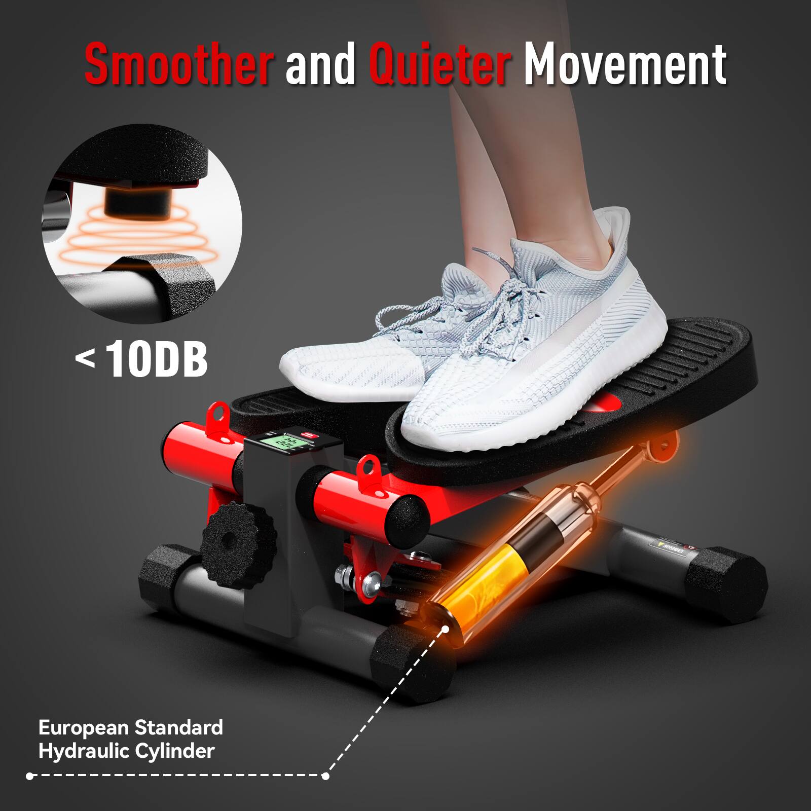 Smoother and Quieter Movement  
< 10DB European Standard Hydraulic Cylinder