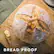 BREAD PROOF