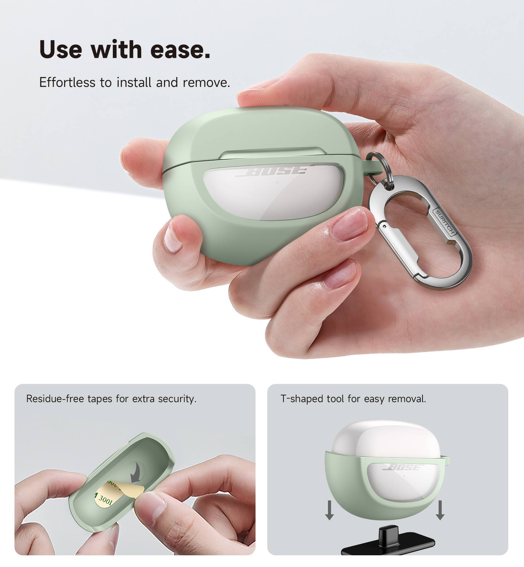 Use with ease.  
Effortless to install and remove.  
Residue-free tapes for extra security.  
T-shaped tool for easy removal.  
ISE SURITICH  
O 1 3001 BOSE