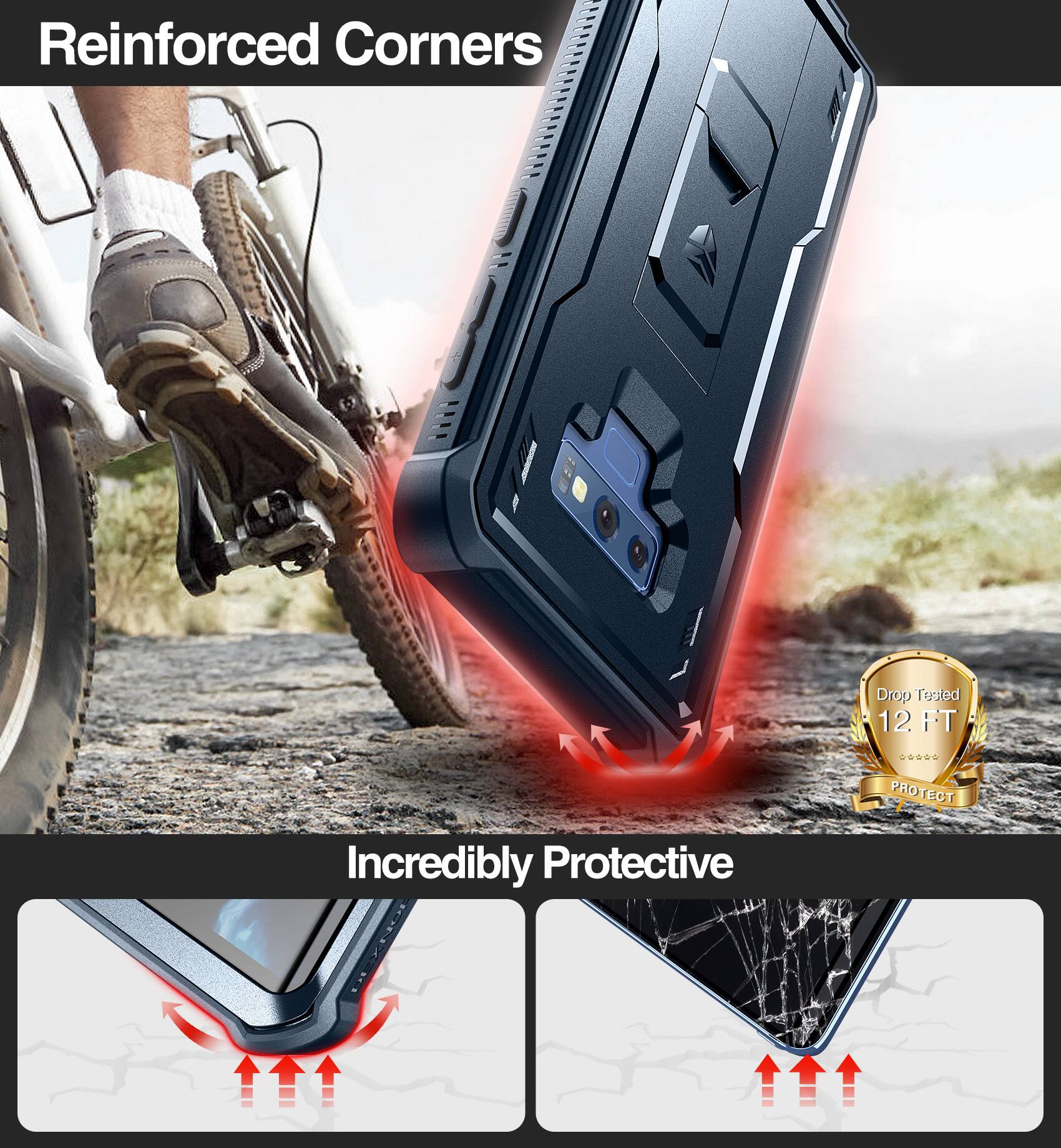 Reinforced Corners  
Drop Tested 12 FT  
PROTECT  
Incredibly Protective