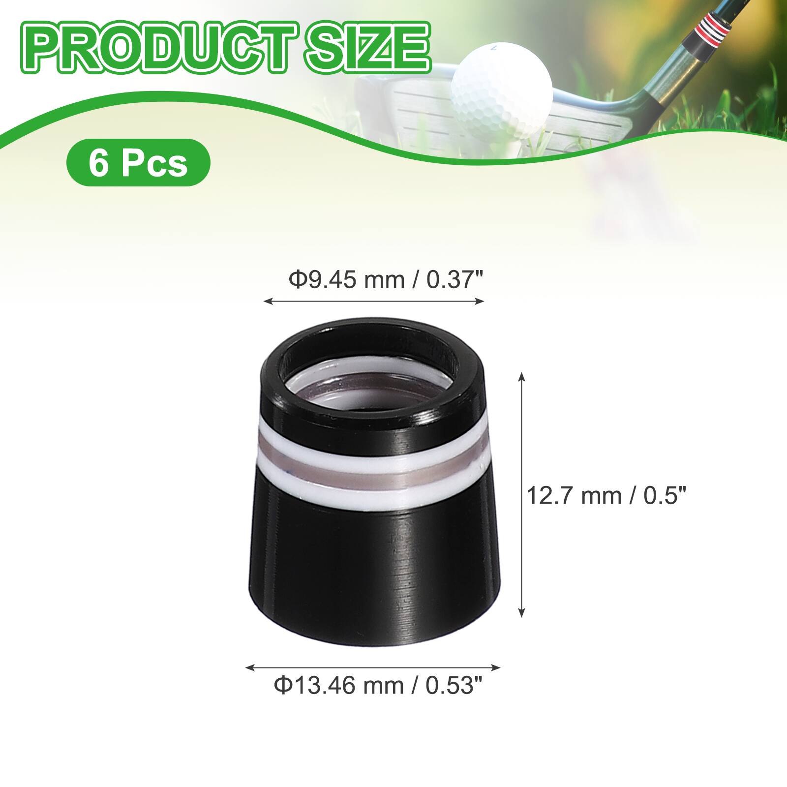 PRODUCT SIZE  
6 Pcs  
9.45 mm / 0.37"  
12.7 mm / 0.5"  
13.46 mm / 0.53"