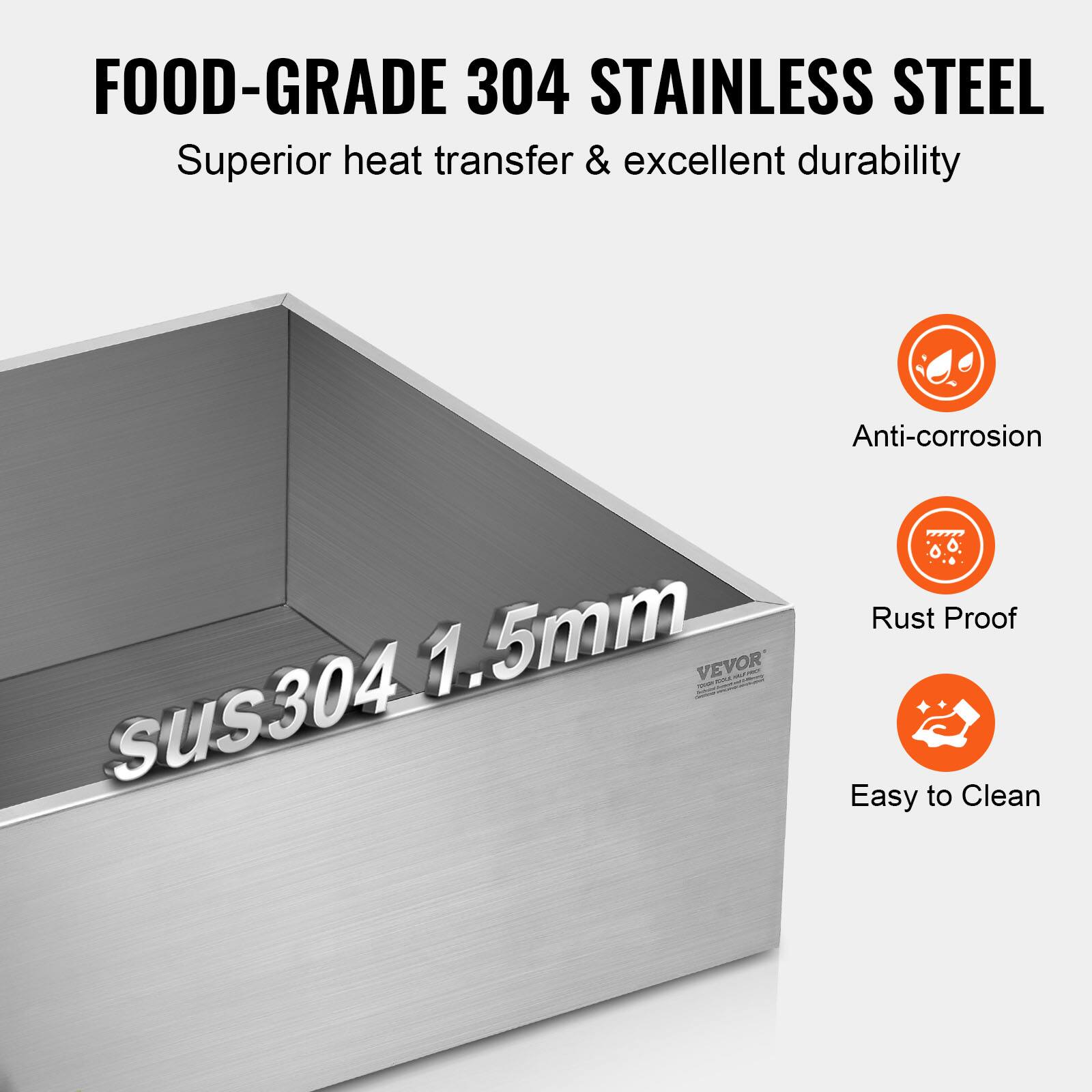 FOOD-GRADE 304 STAINLESS STEEL  
Superior heat transfer & excellent durability  

Anti-corrosion  
Rust Proof  
Easy to Clean  

sus304 1.5mm  
VEVOR