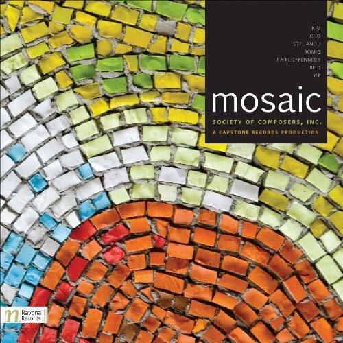 K M CHO  
STY. ANOU BOM G FAIRL E E-KENNEDY REID  
3 YIP  
mosaic  
SOCIETY OF COMPOSERS, INC.  
A CAPSTONE RECORDS PRODUCTION  
Navona Records
