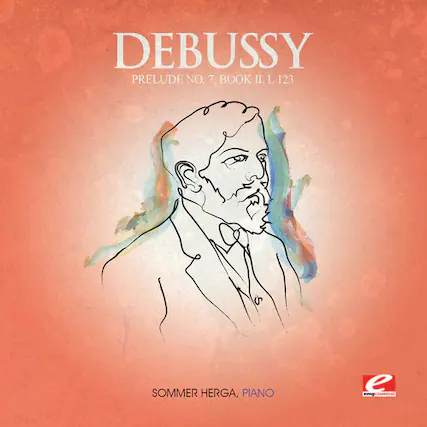 DEBUSSY
PRELUDE NO. 7, BOOK II, L 123
SOMMER HERGA, PIANO
emgclasica