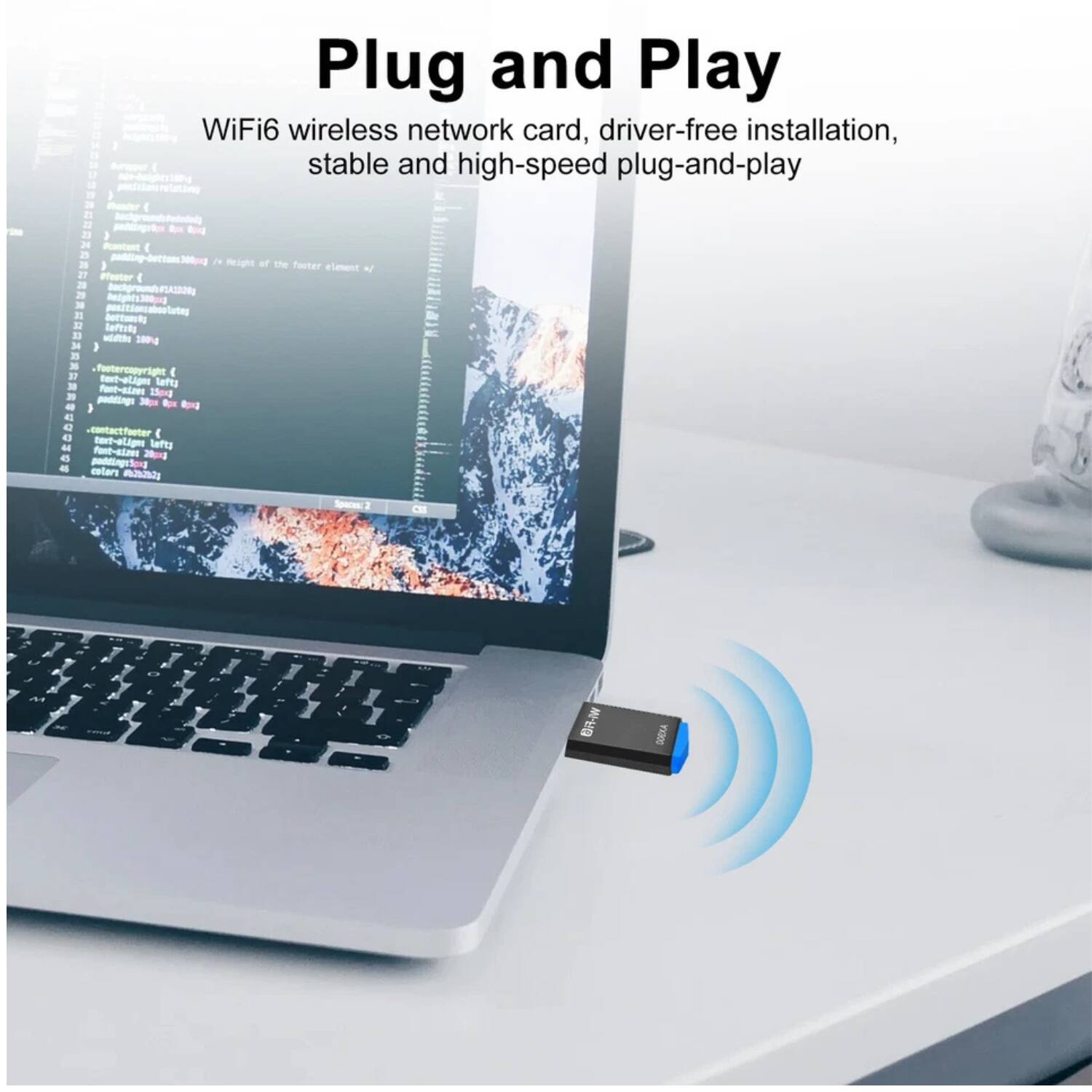 Plug and Play
WiFi6 wireless network card, driver-free installation, stable and high-speed plug-and-play