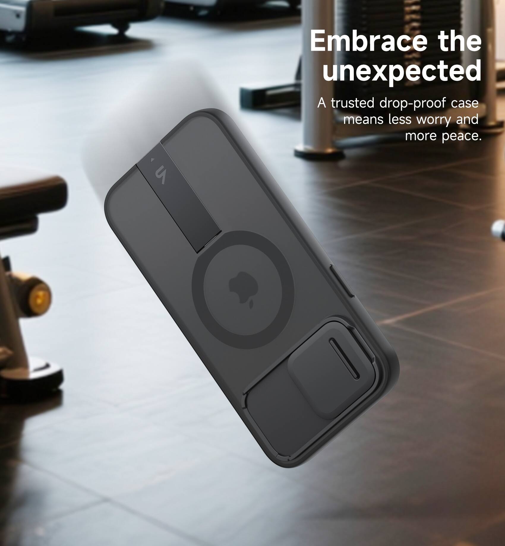 Embrace the unexpected  
A trusted drop-proof case means less worry and more peace.