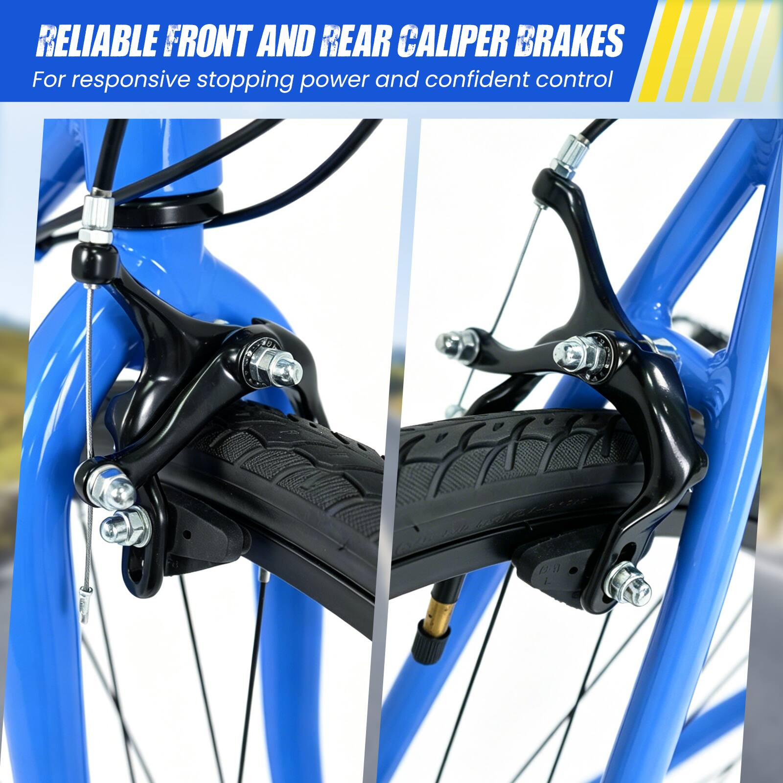 RELIABLE FRONT AND REAR CALIPER BRAKES  
For responsive stopping power and confident control