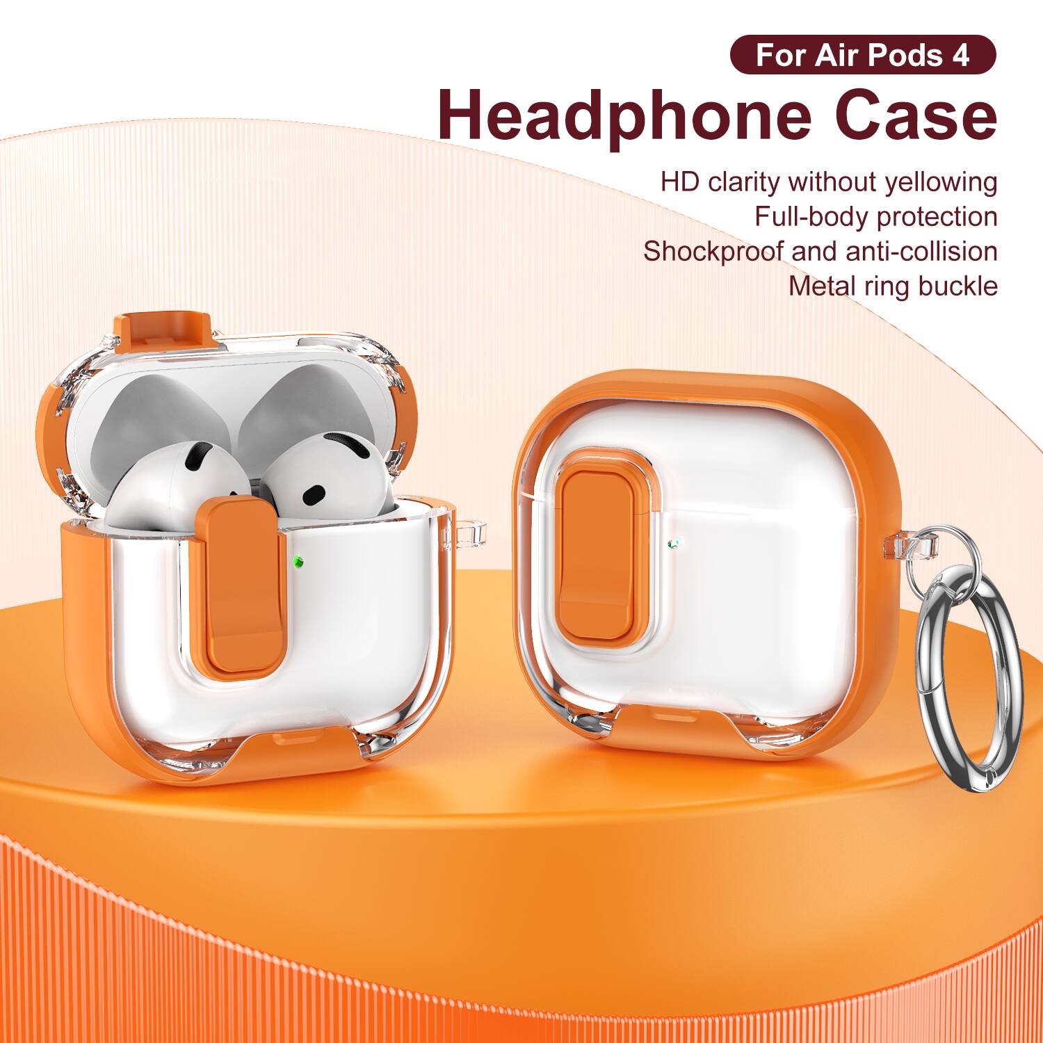 For Air Pods 4  
Headphone Case  
HD clarity without yellowing  
Full-body protection  
Shockproof and anti-collision  
Metal ring buckle
