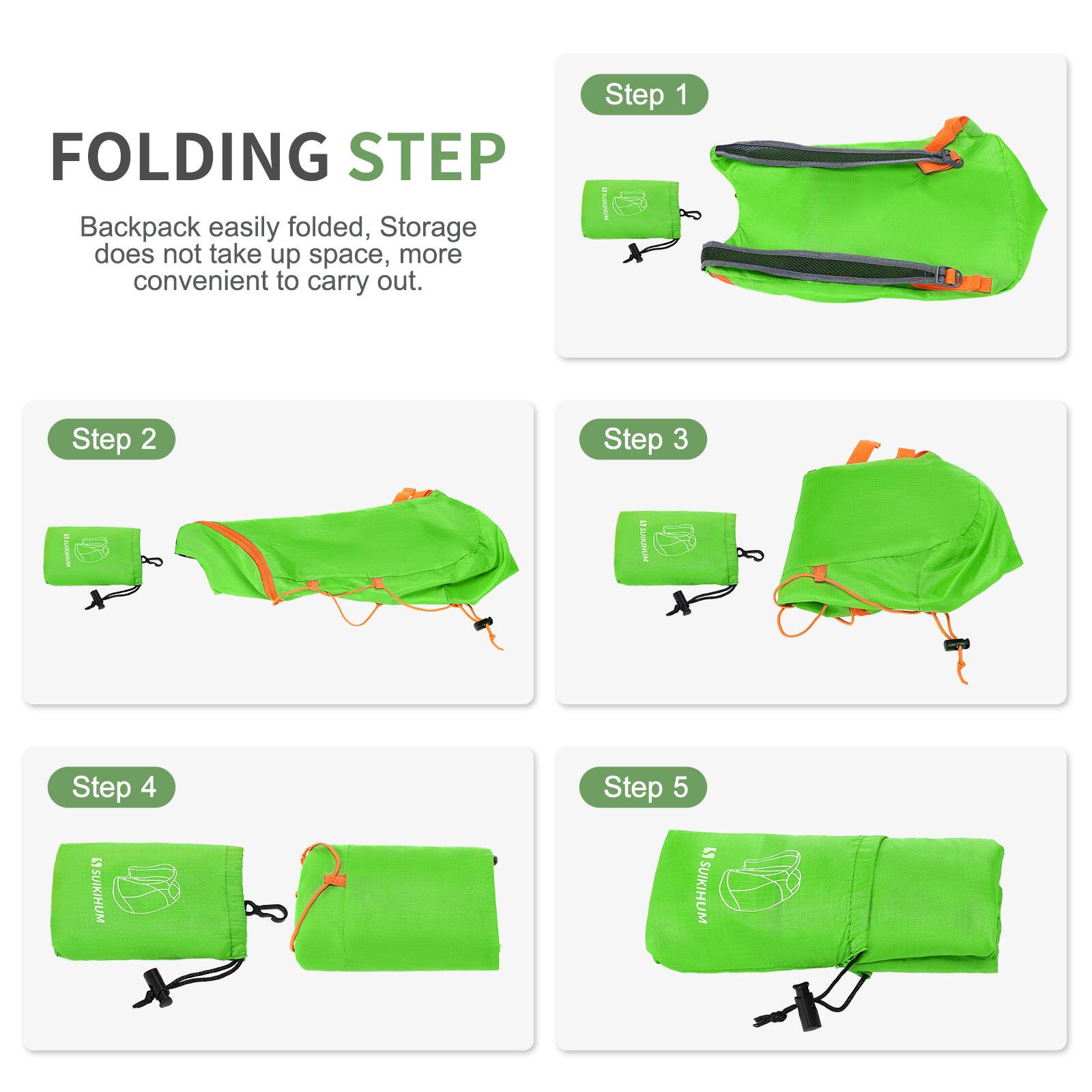 FOLDING STEP

Backpack easily folded, Storage does not take up space, more convenient to carry out.

Step 1

Step 2

Step 3

Step 4

Step 5