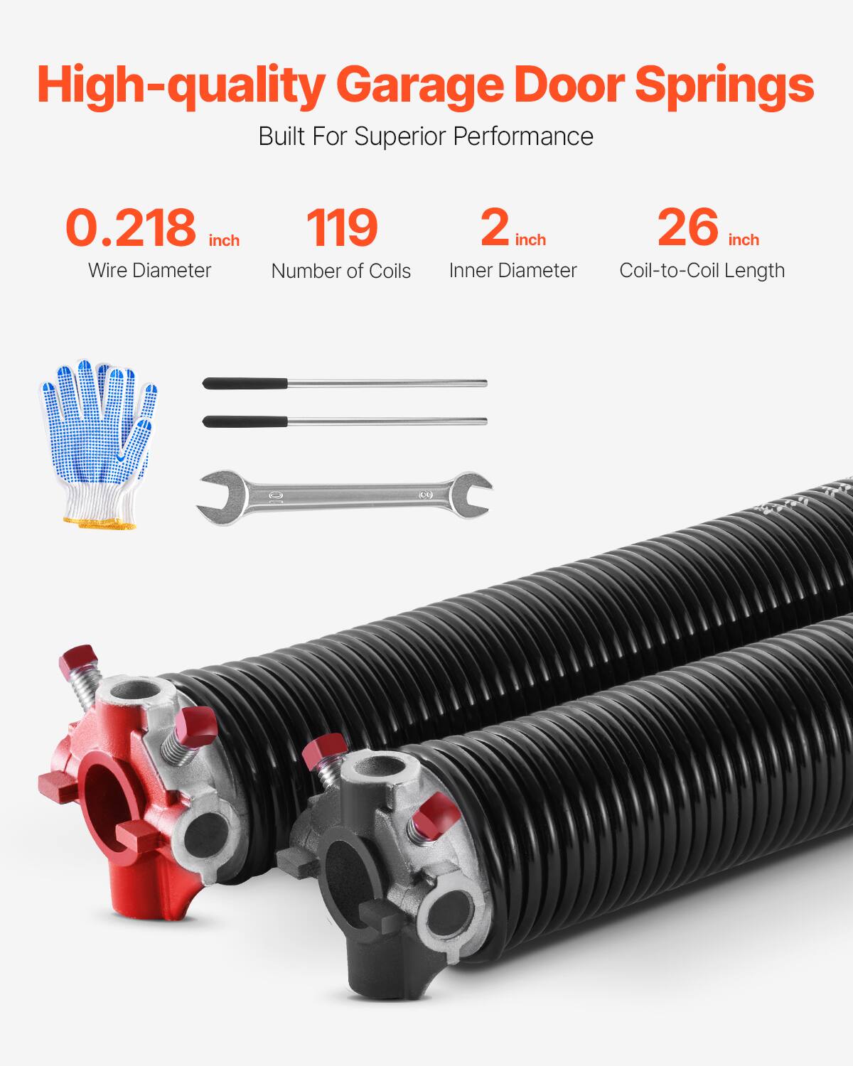 High-quality Garage Door Springs  
Built For Superior Performance  

0.218 inch Wire Diameter  
119 Number of Coils  
2 inch Inner Diameter  
26 inch Coil-to-Coil Length