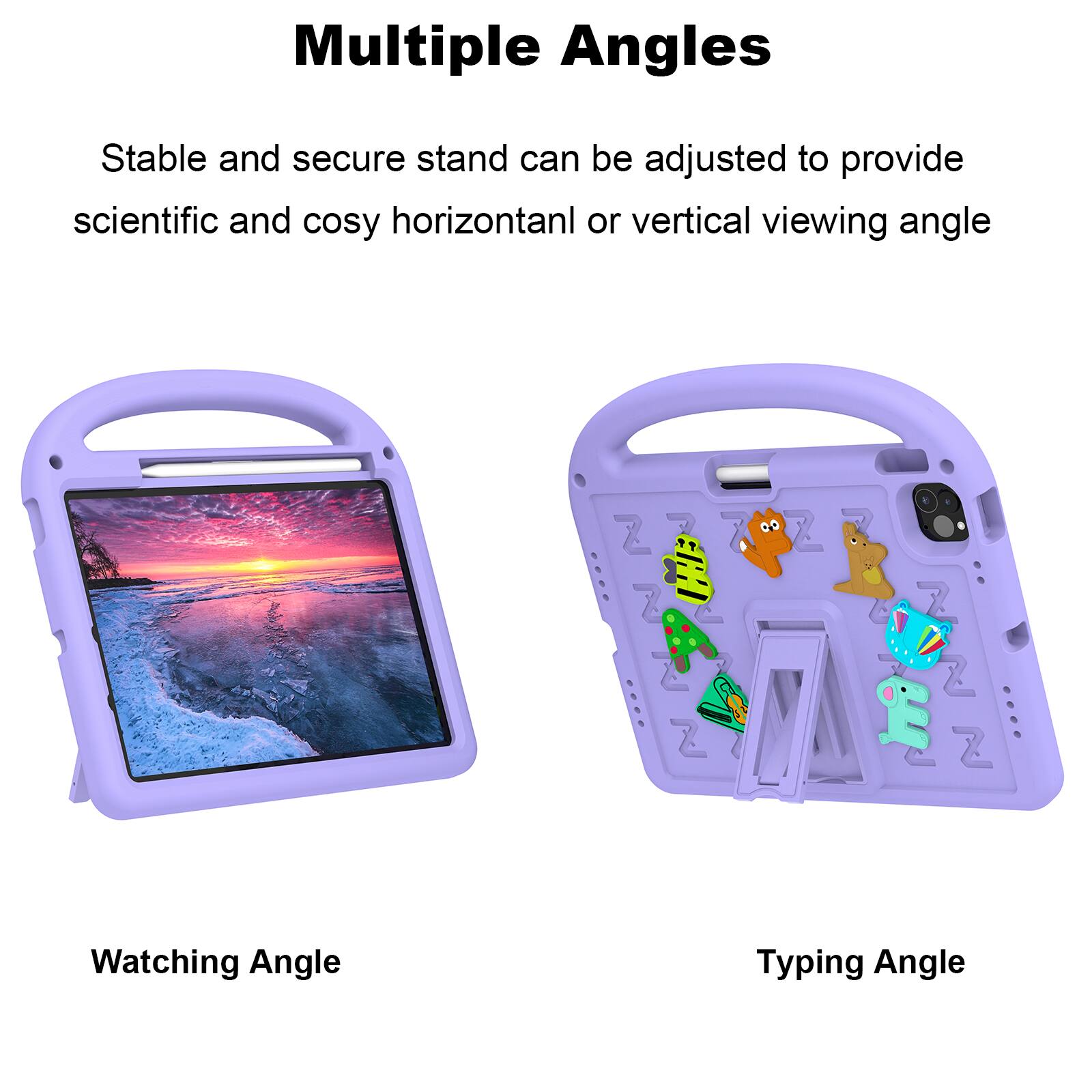 Multiple Angles

Stable and secure stand can be adjusted to provide scientific and cosy horizontal or vertical viewing angle

Watching Angle

Typing Angle