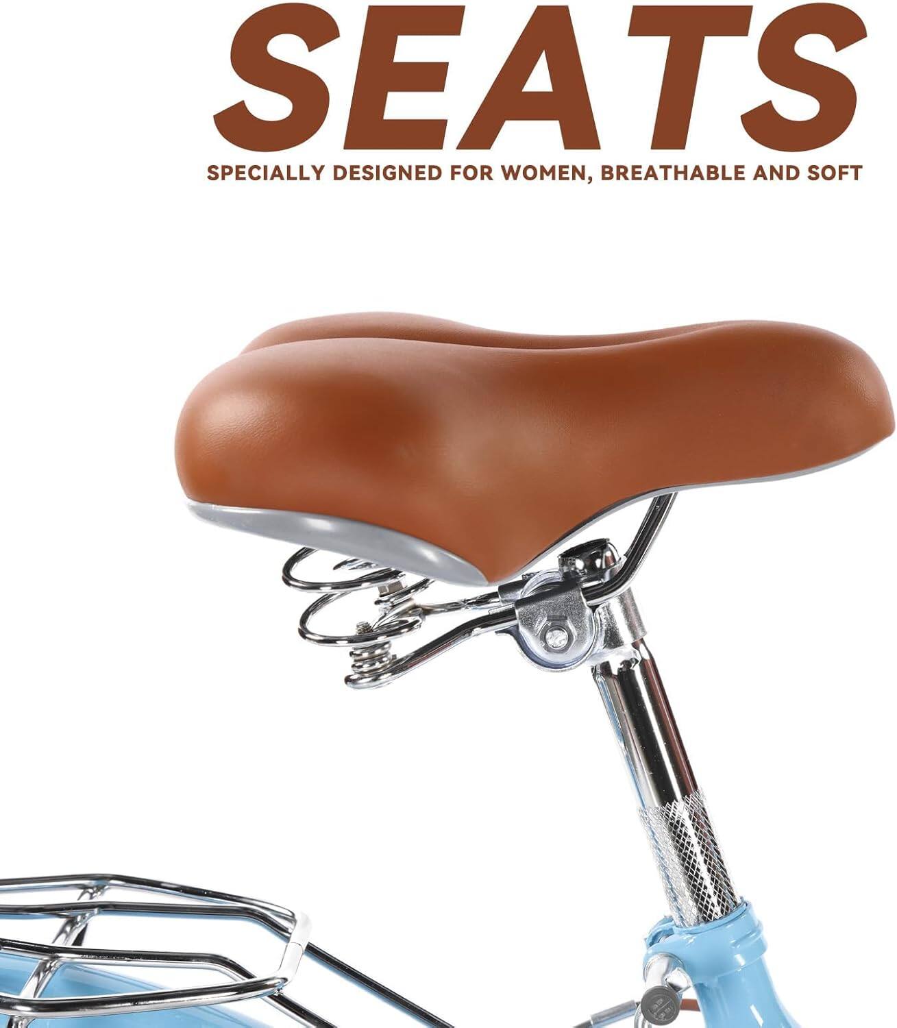 SEATS  
Specially designed for women, breathable and soft