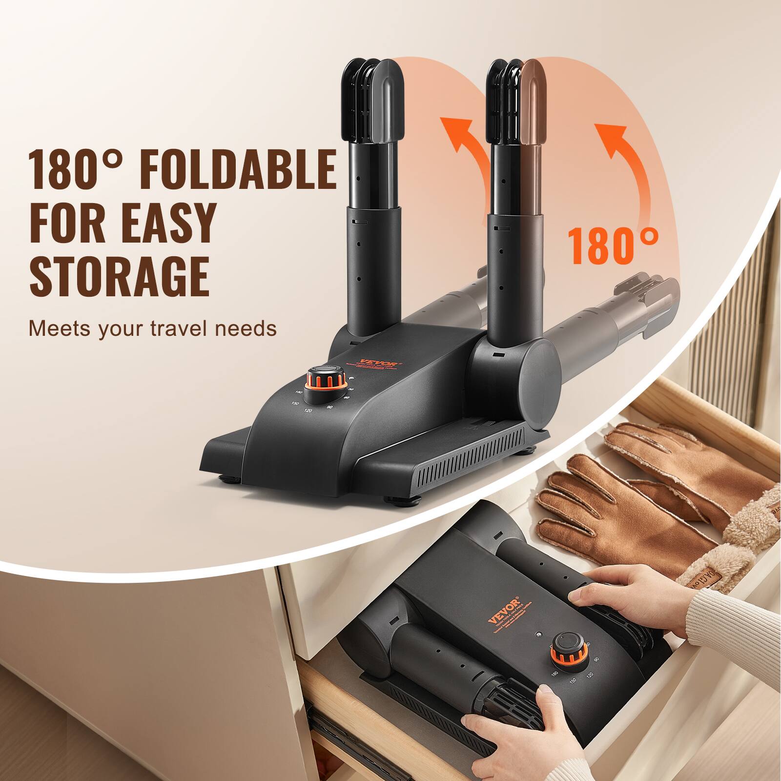180° FOLDABLE FOR EASY STORAGE  
Meets your travel needs  

180°