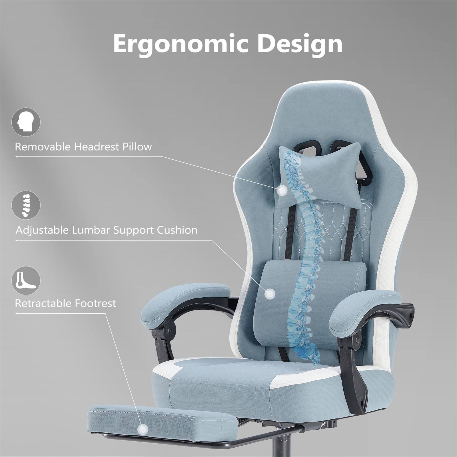 Ergonomic Design  
- Removable Headrest Pillow  
- Adjustable Lumbar Support Cushion  
- Retractable Footrest