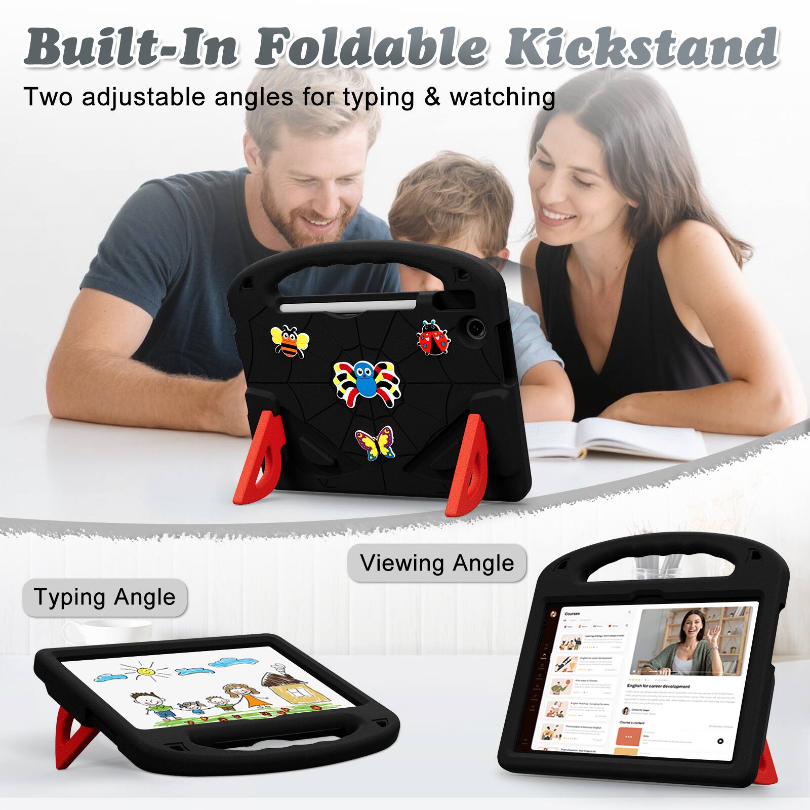 Built-In Foldable Kickstand  
Two adjustable angles for typing & watching

Typing Angle  
Viewing Angle
