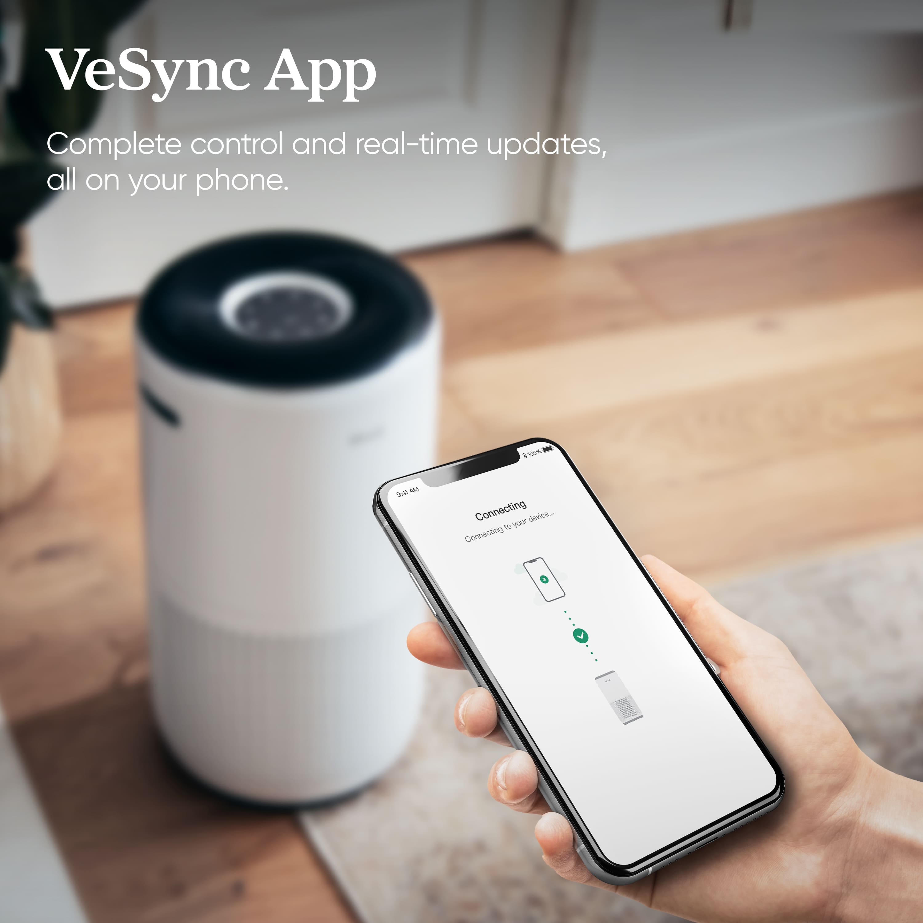 VeSync App: Complete control and real-time updates, all on your phone. 100% SMM Connecting your device to the app.