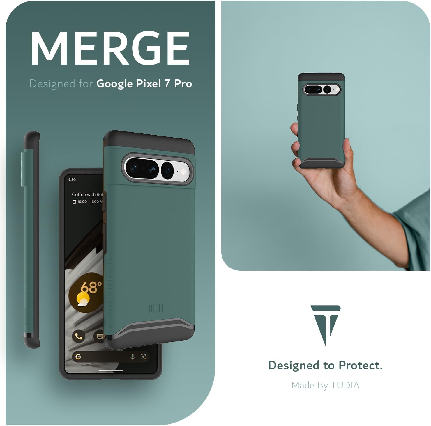 MERGE  
Designed for Google Pixel 7 Pro

9:30  
Coffee with Ro  
10:00 - 11:00 A

68°

Designed to Protect.  
Made By TUDIA
