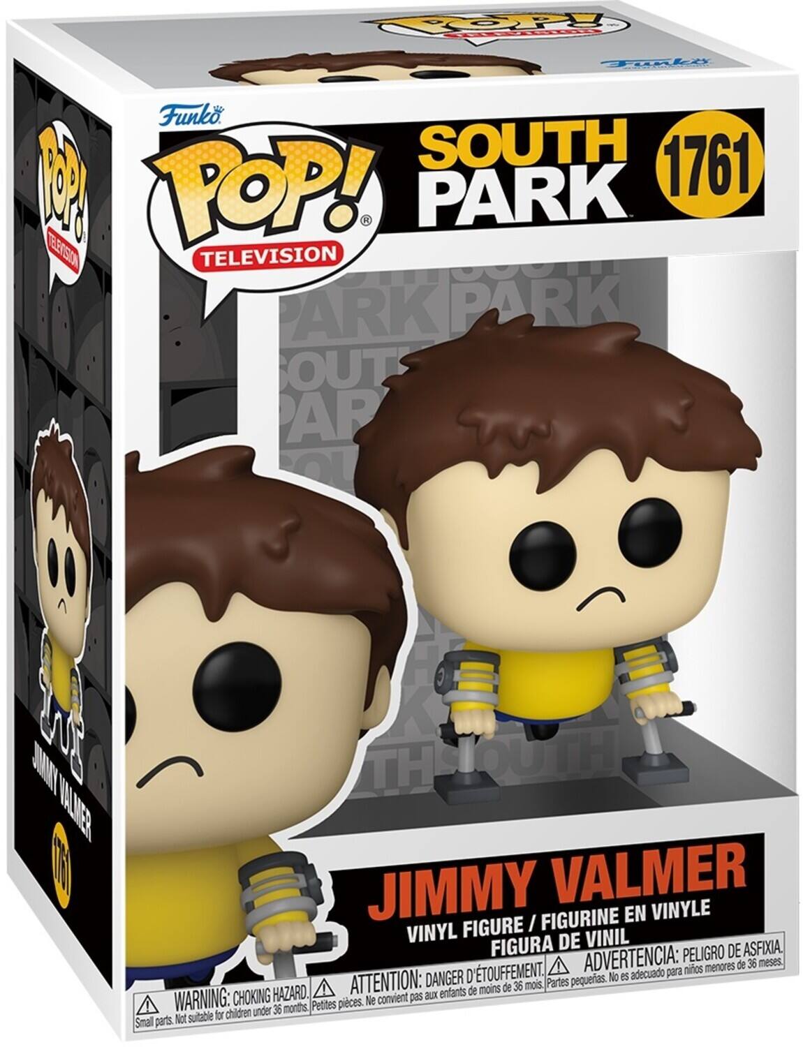 Funko POP! TELEVISION  
SOUTH PARK  
1761  

JIMMY VALMER  
VINYL FIGURE / FIGURINE EN VINYLE / FIGURA DE VINIL  

WARNING: CHOKING HAZARD. Small parts. Not suitable for children under 36 months.  
ADVERTENCIA: PEORIGRO DE ASFIXIA. No es adecuado para niños menores de 36 meses.  
ATTENTION: DANGER D'ÉTOUFFEMENT. Ne convient pas aux enfants de moins de 36 mois.
