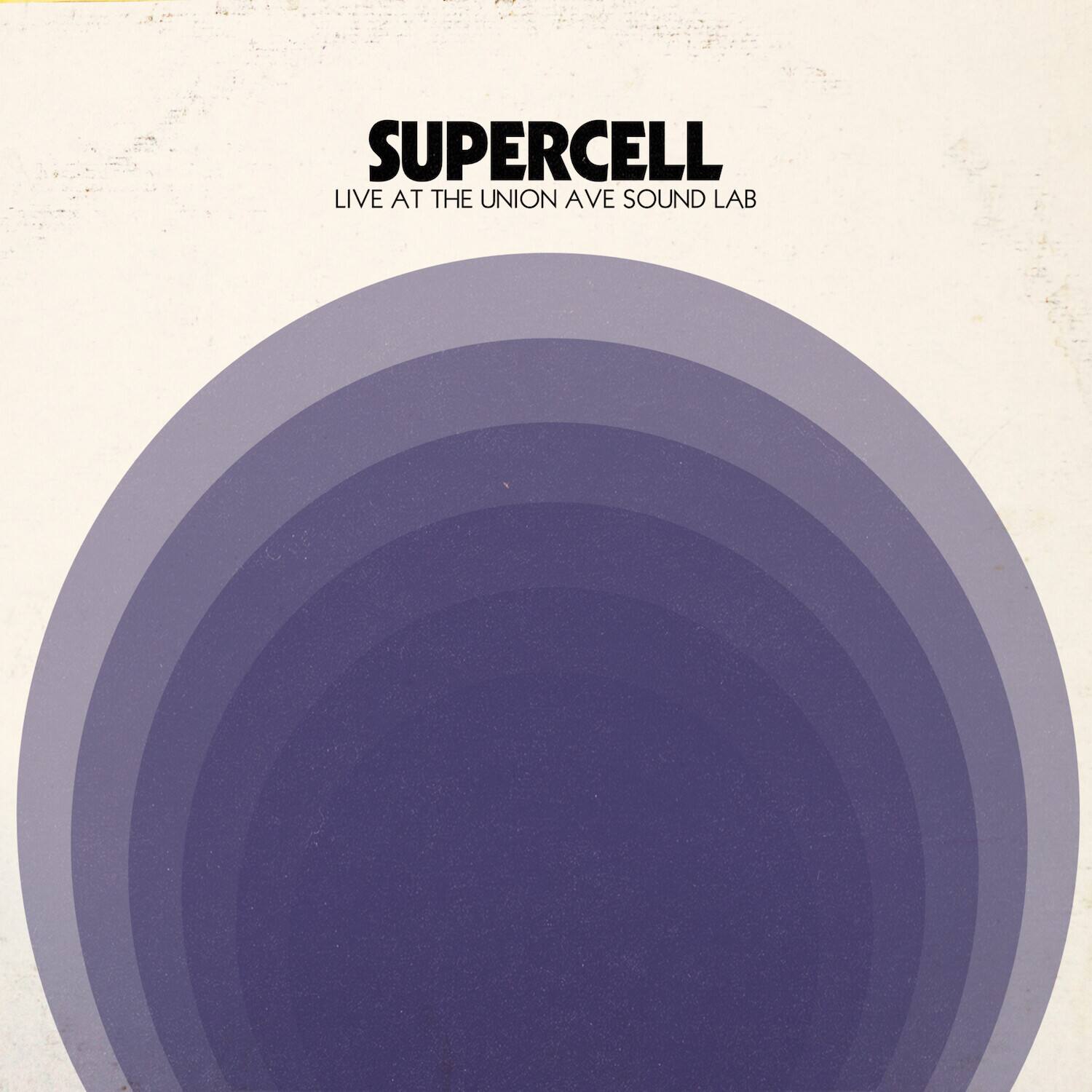 SUPERCCELL  
LIVE AT THE UNION AVE SOUND LAB