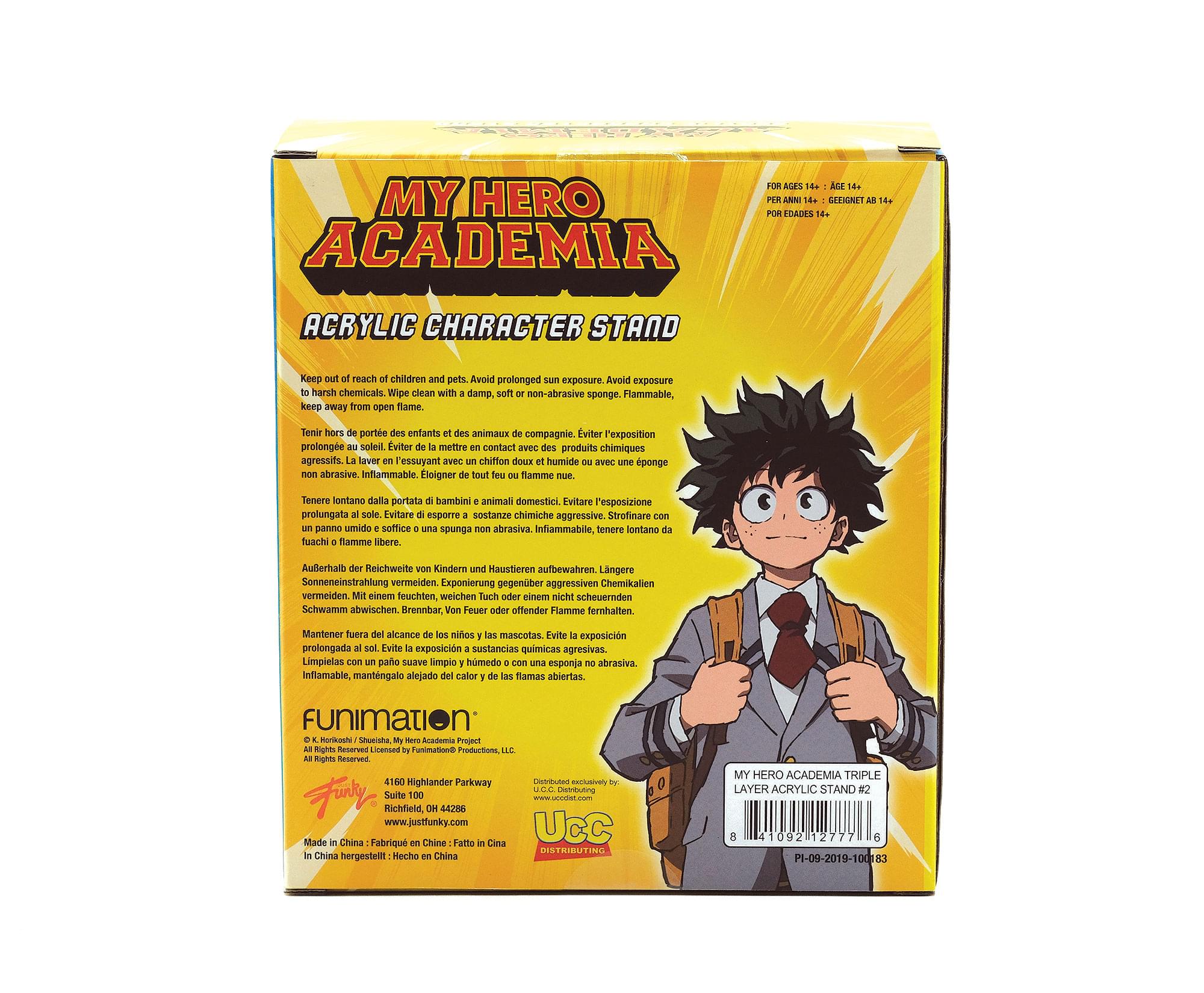 **MY HERO ACADEMIA**

**ACRYLIC CHARACTER STAND**

**Keep out of reach of children and pets. Avoid prolonged sun exposure. Avoid exposure to harsh chemicals. Wipe clean with damp, soft non-abrasive sponge. Flammable, keep away from open flame.**

- **Tenir hors de portée des enfants et des animaux domestiques. Éviter l'exposition prolongée au soleil. Éviter le contact avec des produits chimiques agressifs. Laver avec un chiffon humide et un éponge non abrasive. Inflammable, éloigner tout feu ou flamme nue.**
- **Evitare l'esposizione prolungata al sole. Evitare esporre a sostanze chimiche aggressive. Strofinare con un panno umido e una spugna non abrasiva. Infiammabile, tenere lontano da fiamme libere.**
- **Auderhalb Reichweite von Kindern und Haustieren aufbewahren. Langere Sonneneinstrahlung vermeiden. Exposition gegen aggressiven Chemikalien vermeiden. Mit einem feuchten, weichen Tuch oder einem nicht