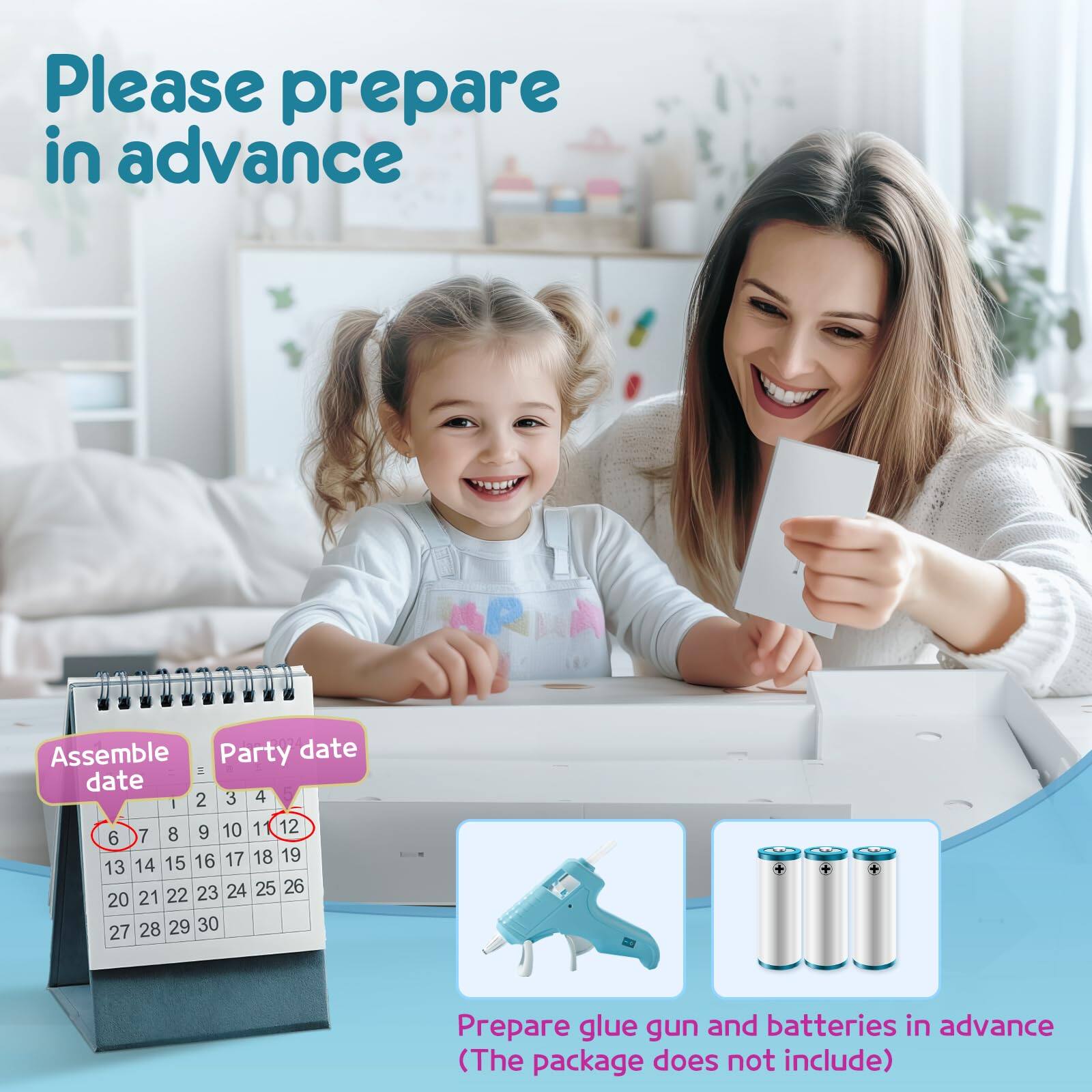 Please prepare in advance

Assemble date = Party date

Prepare glue gun and batteries in advance (The package does not include)