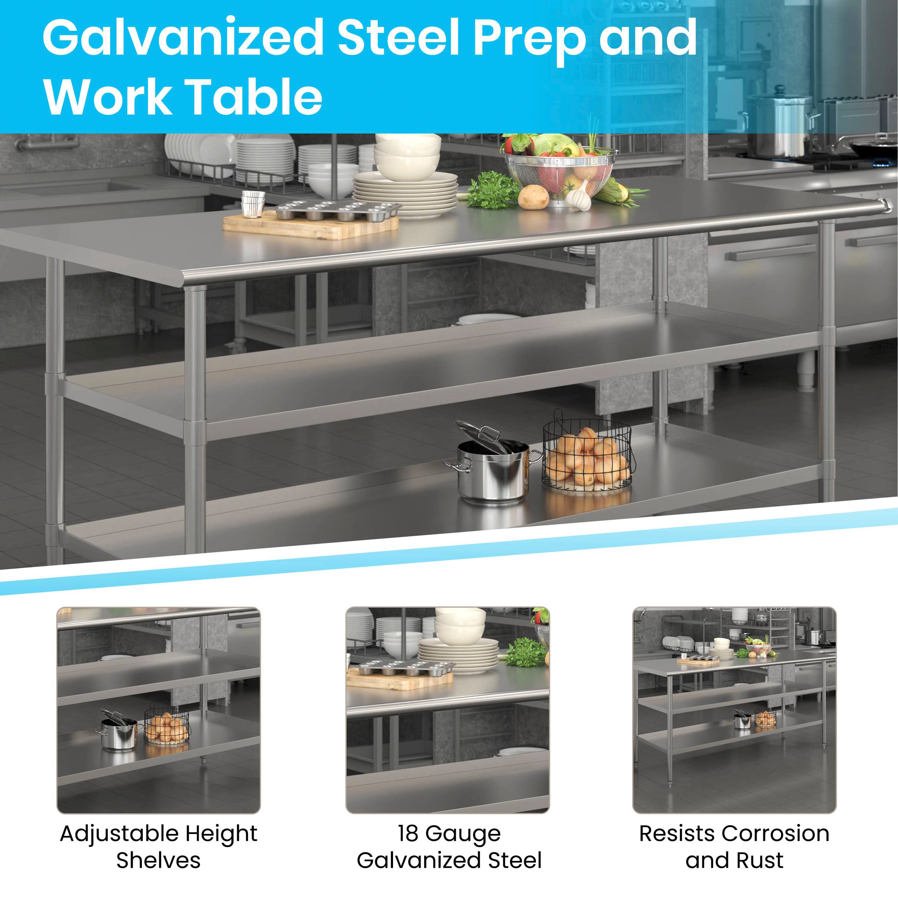 Galvanized Steel Prep and Work Table

- Adjustable Height Shelves
- 18 Gauge Galvanized Steel
- Resists Corrosion and Rust