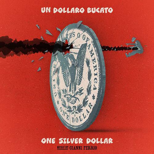 UN DOLLARO BUCATO  
RESOON TESO  
OF UNI BMES AMERICA  
ONE DOLLAR  
ONE SILVER DOLLAR  
MUSIC BY GIANNI FERRIO
