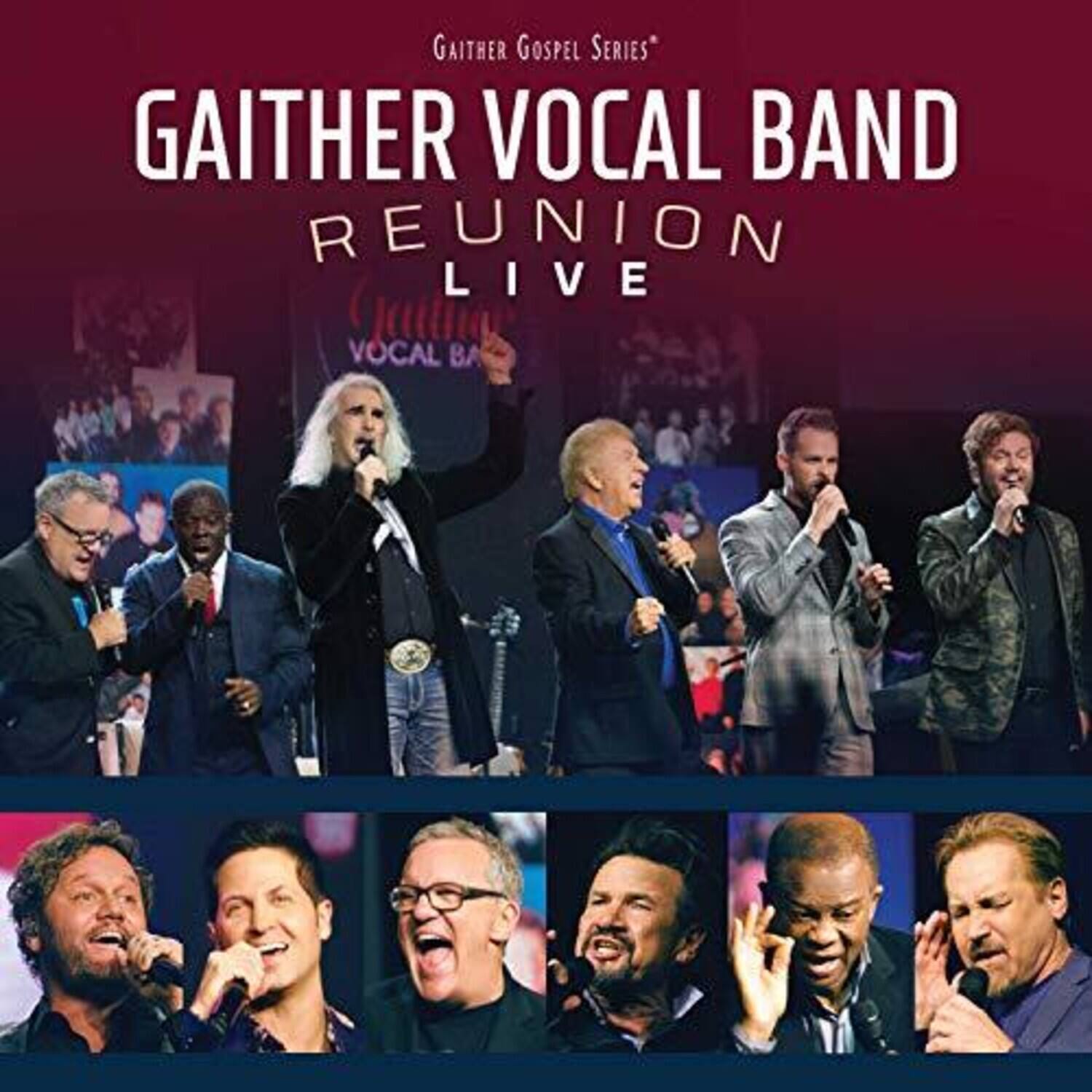 GAITHER GOSPEL SERIES  
GAITHER VOCAL BAND  
REUNION LIVE
