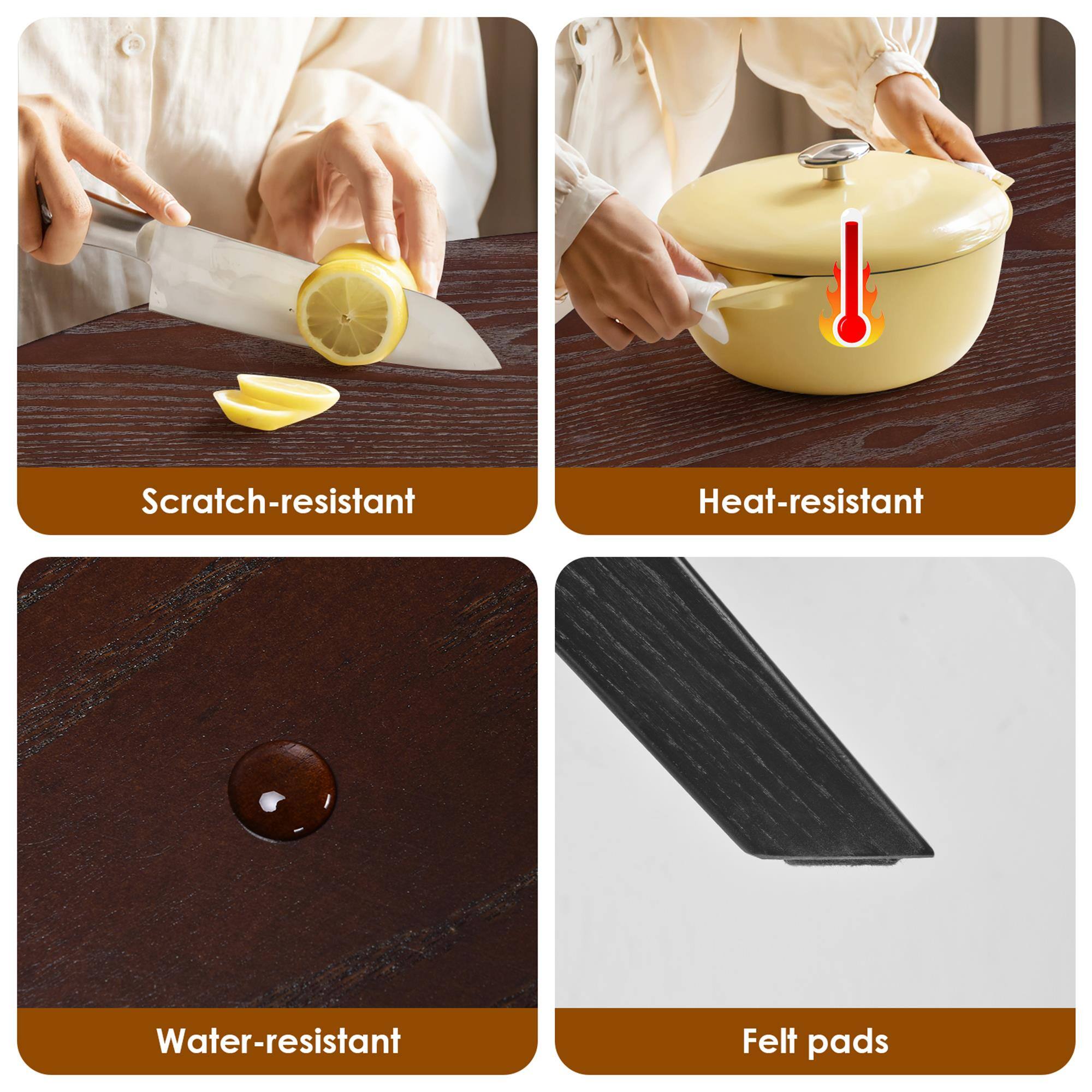 - Scratch-resistant
- Heat-resistant
- Water-resistant
- Felt pads
