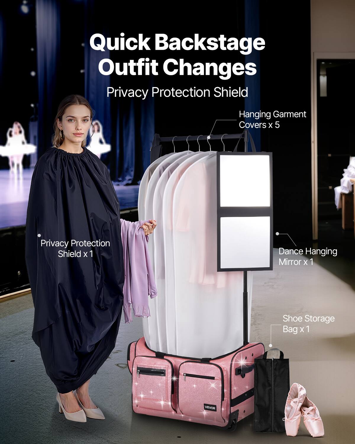 Quick Backstage Outfit Changes  
Privacy Protection Shield  

- Privacy Protection Shield x 1  
- Hanging Garment Covers x 5  
- Dance Hanging Mirror x 1  
- Shoe Storage Bag x 1  

VEVOR