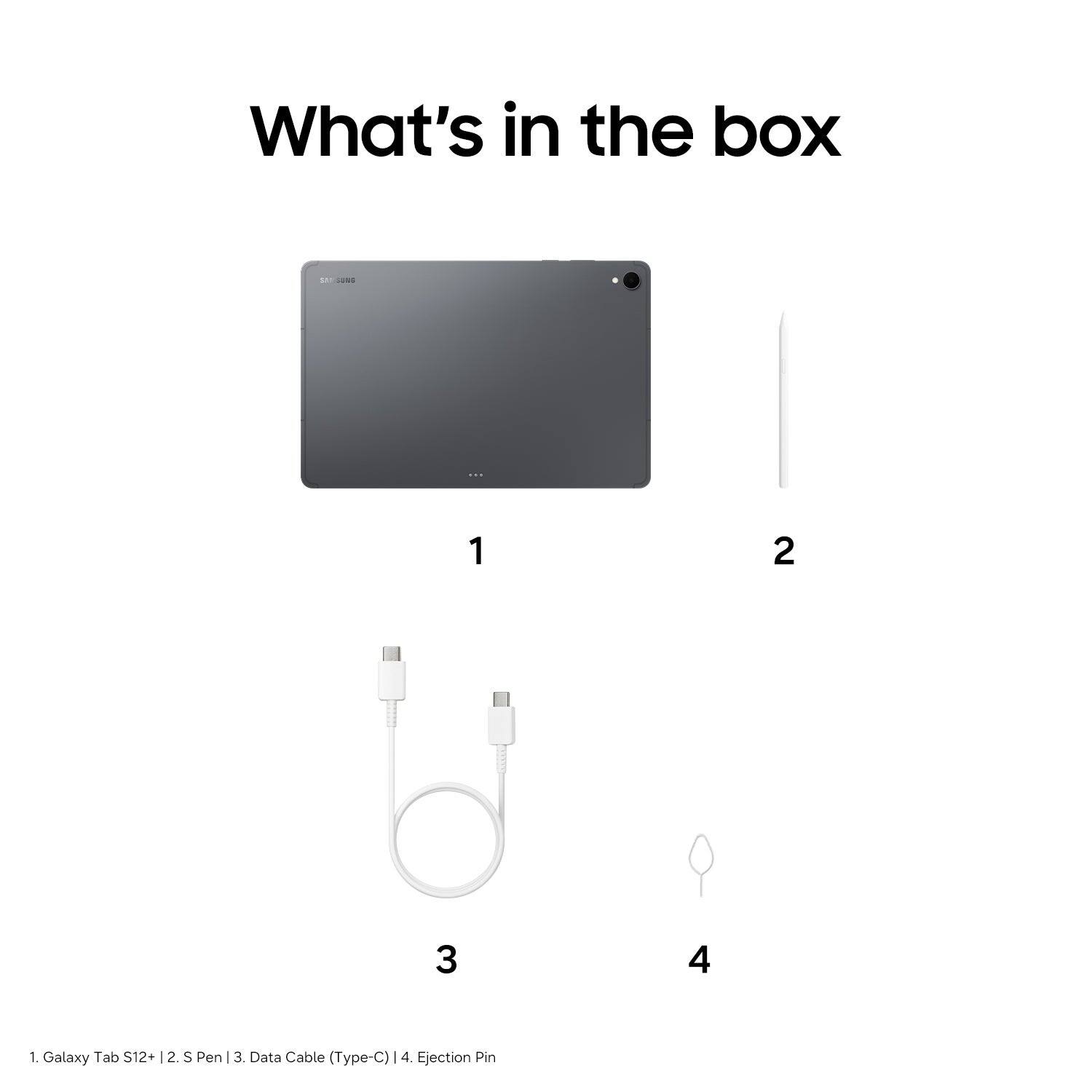 What's in the box

1. Galaxy Tab S12+  
2. S Pen  
3. Data Cable (Type-C)  
4. Ejection Pin