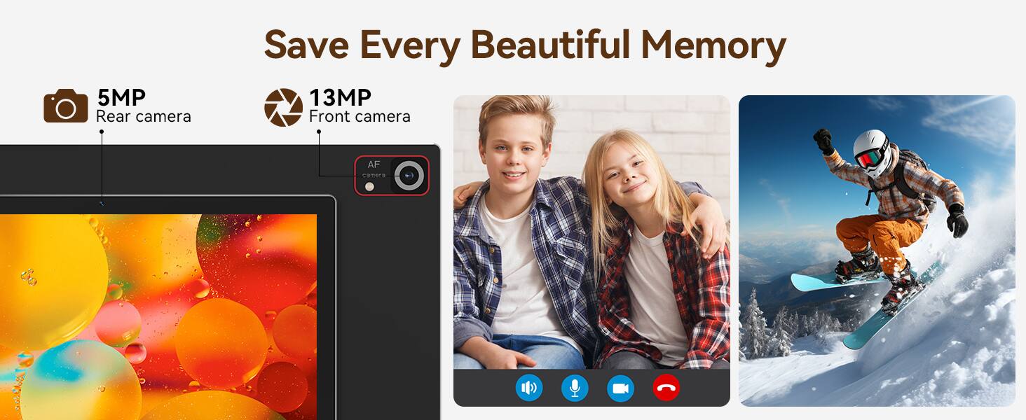 5MP Rear camera  
13MP Front camera AF  
Save Every Beautiful Memory