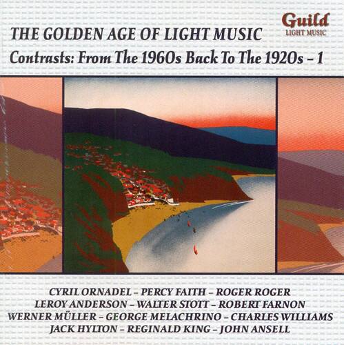 Guild  
THE GOLDEN AGE OF LIGHT MUSIC  
LIGHT MUSIC  
Contrasts: From The 1960s Back To The 1920s - 1  

CYRIL ORNADEL - PERCY FAITH - ROGER ROGER  
LEROY ANDERSON - WALTER STOTT - ROBERT FARNON  
WERNER MÜLLER - GEORGE MELACHRINO - CHARLES WILLIAMS  
JACK HYLTON - REGINALD KING - JOHN ANSELL