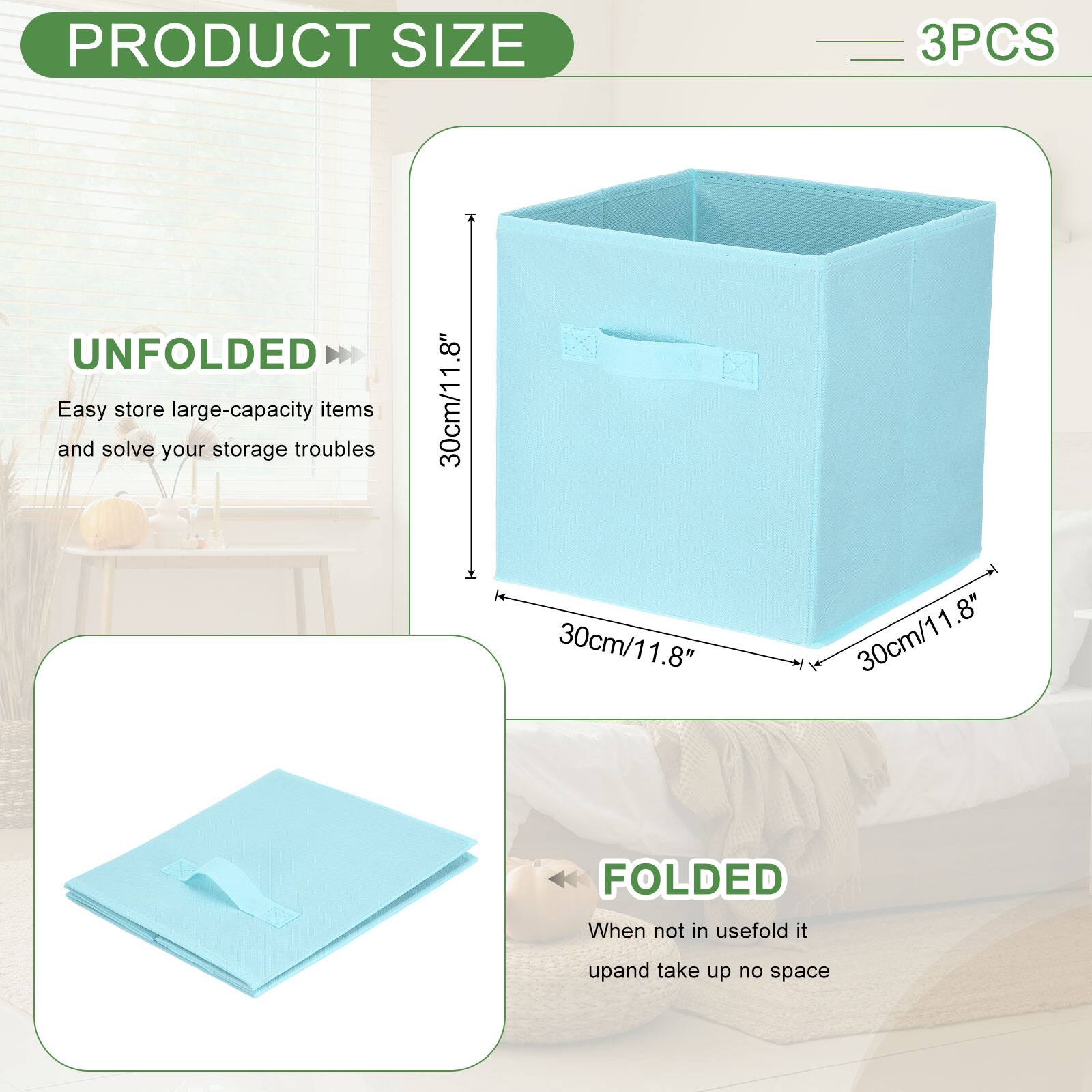 PRODUCT SIZE

3PCS

UNFOLDED
Easy store large-capacity items and solve your storage troubles
30cm/11.8" x 30cm/11.8" x 1.8"

FOLDED
When not in use, fold it up and take up no space