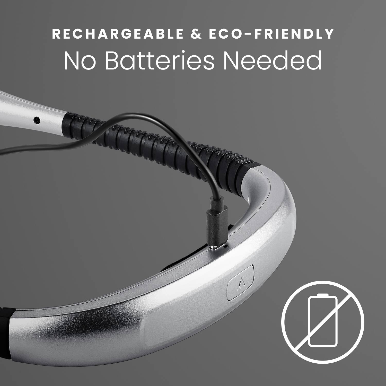 RECHARGEABLE & ECO-FRIENDLY  
No Batteries Needed