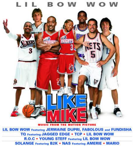 LIL BOW WOW  
UNIGHT KNIGHTS SLXERS 3 3 TS 5 1F LIKE MIKE  
MUSIC FROM THE MOTION PICTURE  
LIL BOW WOW Featuring JERMAINE DUPRI, FABOLOUS and FUNDISHA  
TQ Featuring JAGGED EDGE TP  
LIL BOW WOW R.O.C YOUNG STEFF Featuring LIL BOW WOW  
SOLANGE Featuring B2K NAS Featuring AMERIE MARIO