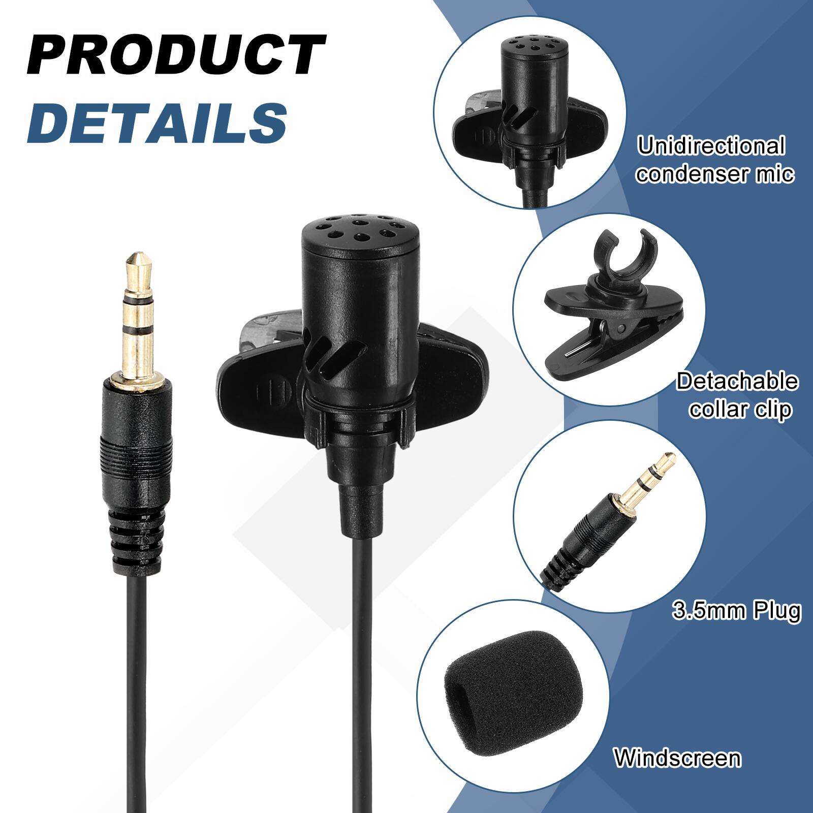 PRODUCT DETAILS

- Unidirectional condenser mic
- Detachable collar clip
- 3.5mm Plug
- Windscreen