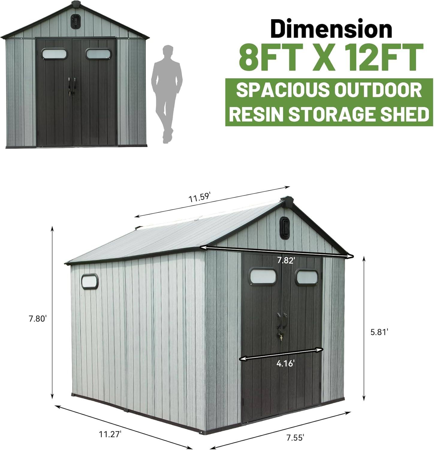 Dimension 8FT X 12FT SPACIOUS OUTDOOR RESIN STORAGE SHED

- 11.59'
- 7.82'
- 7.80'
- 5.81'
- 11.27'
- 7.55'
- 4.16'