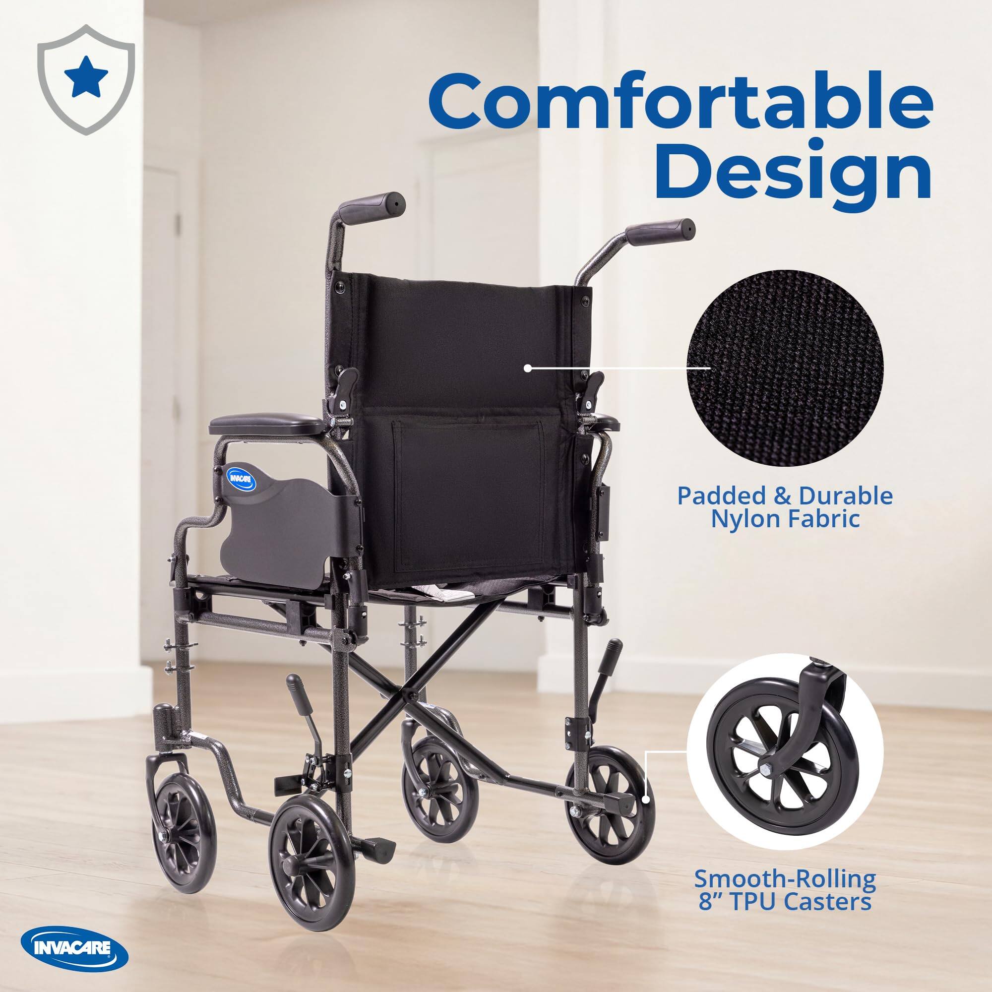 Comfortable Design

- Padded & Durable Nylon Fabric
- Smooth-Rolling 8" TPU Casters

INVACARE