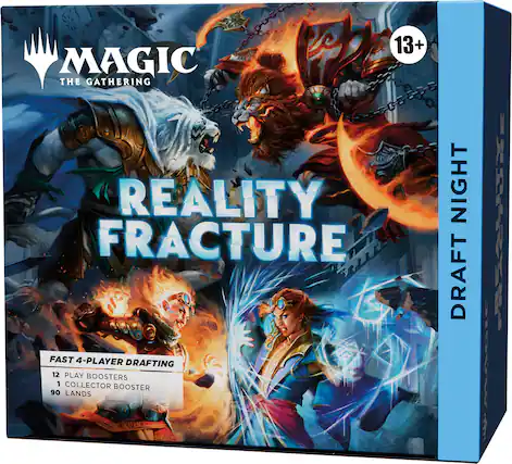 13+ MAGIC THE GATHERING REALITY FRACTURE NIGHT DRAFT
FAST 4-PLAYER DRAFTING
12 PLAY BOOSTERS
1 COLLECTOR BOOSTER
90 LANDS