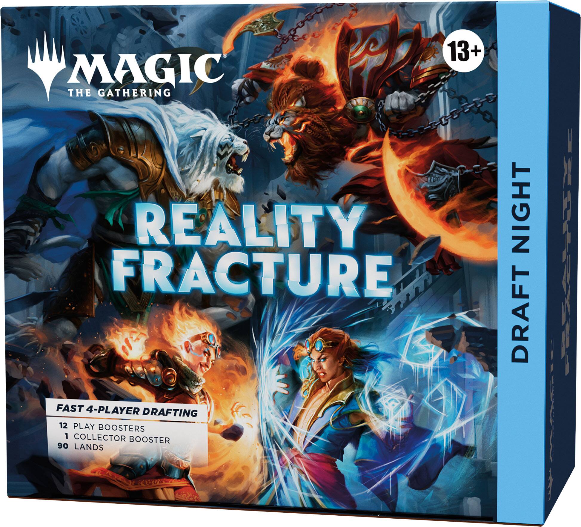 13+ MAGIC THE GATHERING REALITY FRACTURE NIGHT DRAFT  
FAST 4-PLAYER DRAFTING  
12 PLAY BOOSTERS  
1 COLLECTOR BOOSTER  
90 LANDS