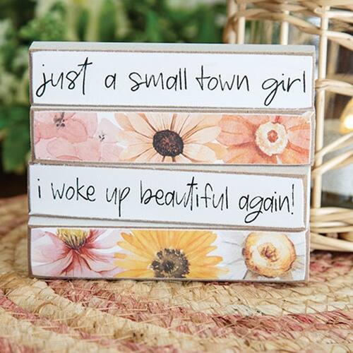 just a small town girl  
i woke up beautiful again!