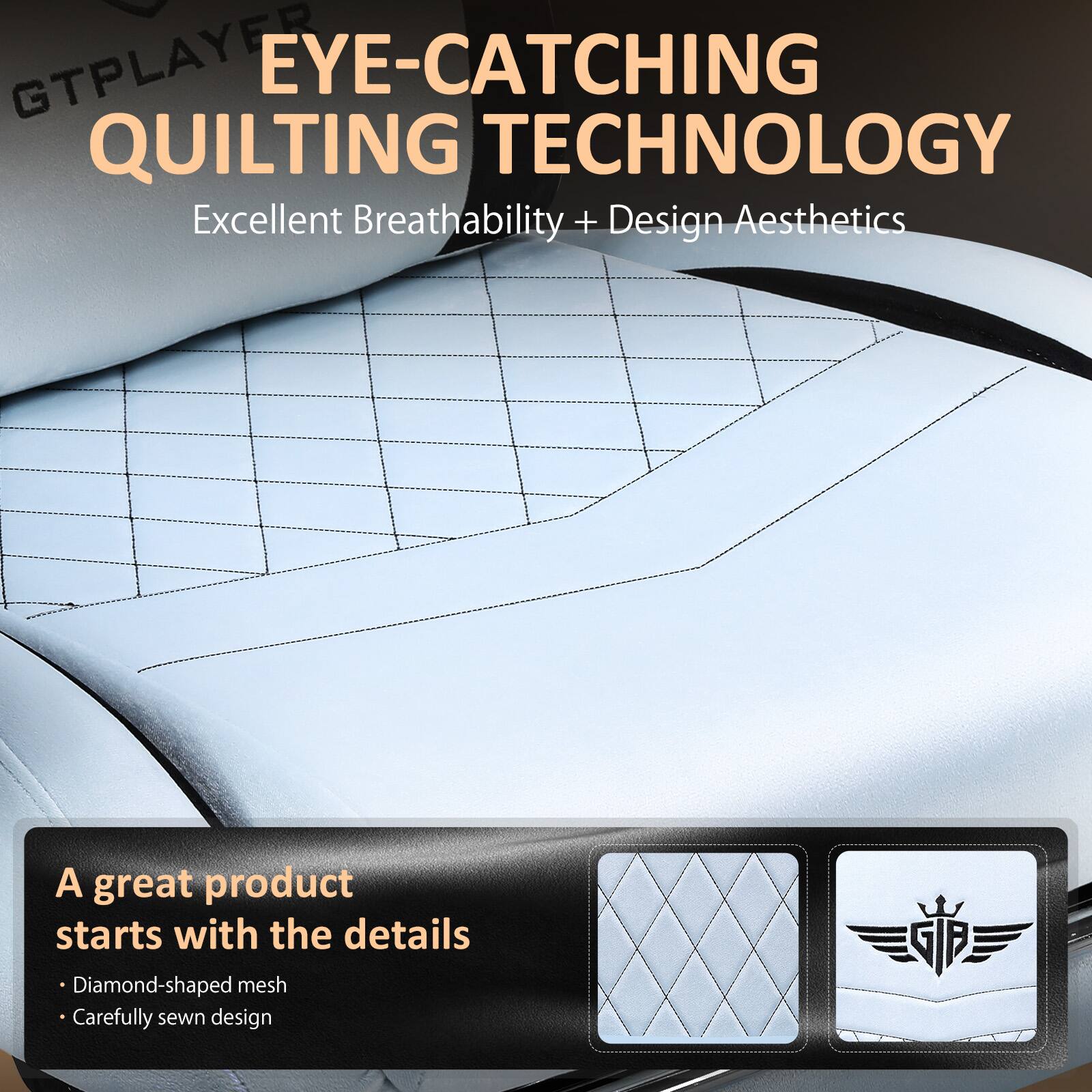 EYE-CATCHING QUILTING TECHNOLOGY  
Excellent Breathability + Design Aesthetics  

A great product starts with the details  
- Diamond-shaped mesh  
- Carefully sewn design